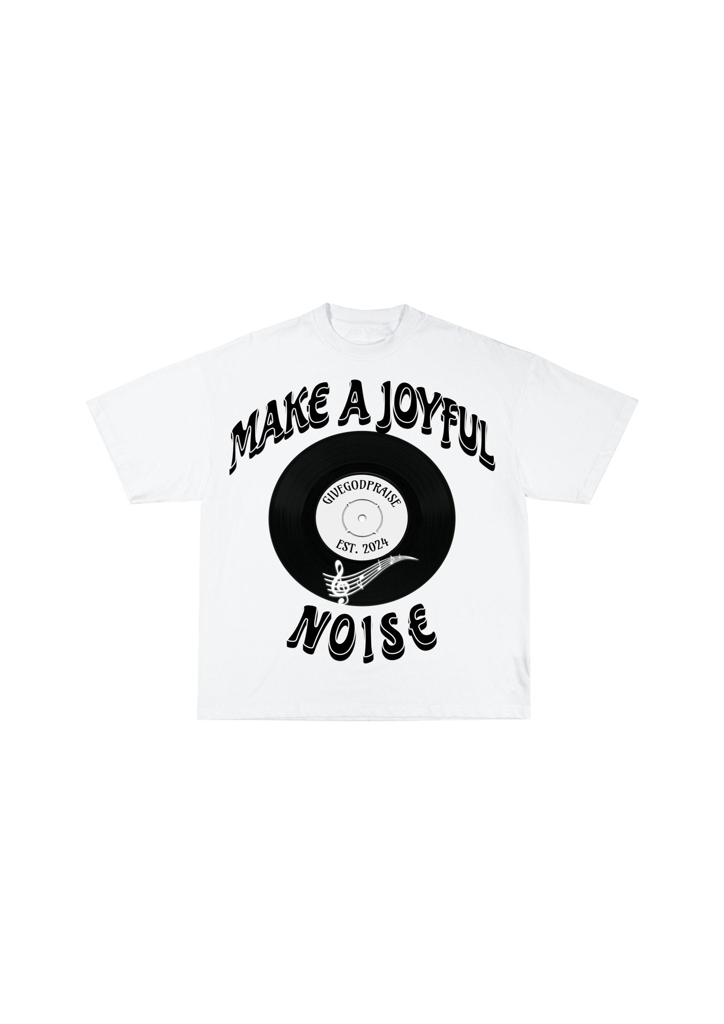 Make A Joyful Noise T - Shirt - GiveGodPraiseClothing